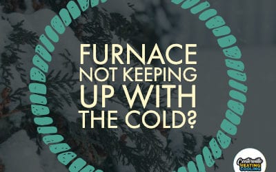 Why Is My Furnace Not Keeping Up With The Cold Weather?