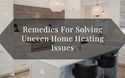 Remedies for Solving Uneven Home Heating Issues