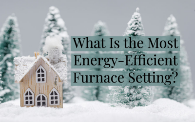  What Is the Most Energy-Efficient Furnace Setting? 